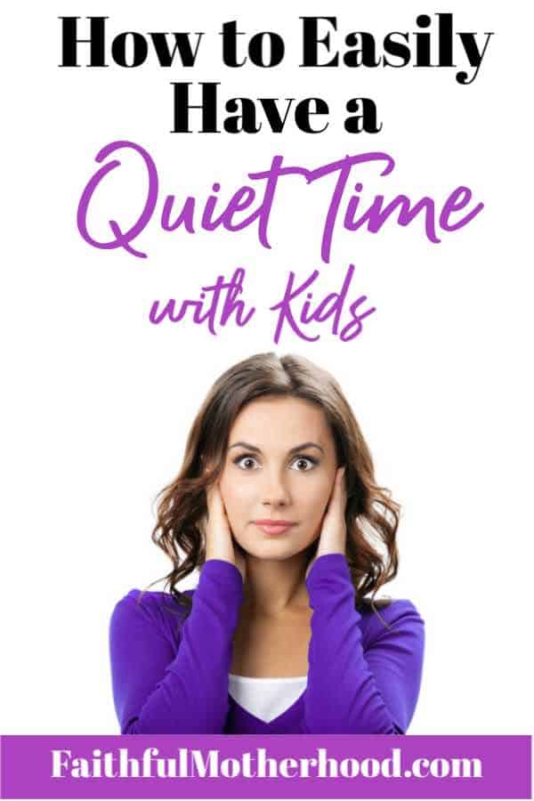 5 Tips to Have Quiet Time with God [Despite Loud Kids] Faithful