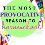 School supplies on white background. Title - My Most Provocative Reason to Homeschool