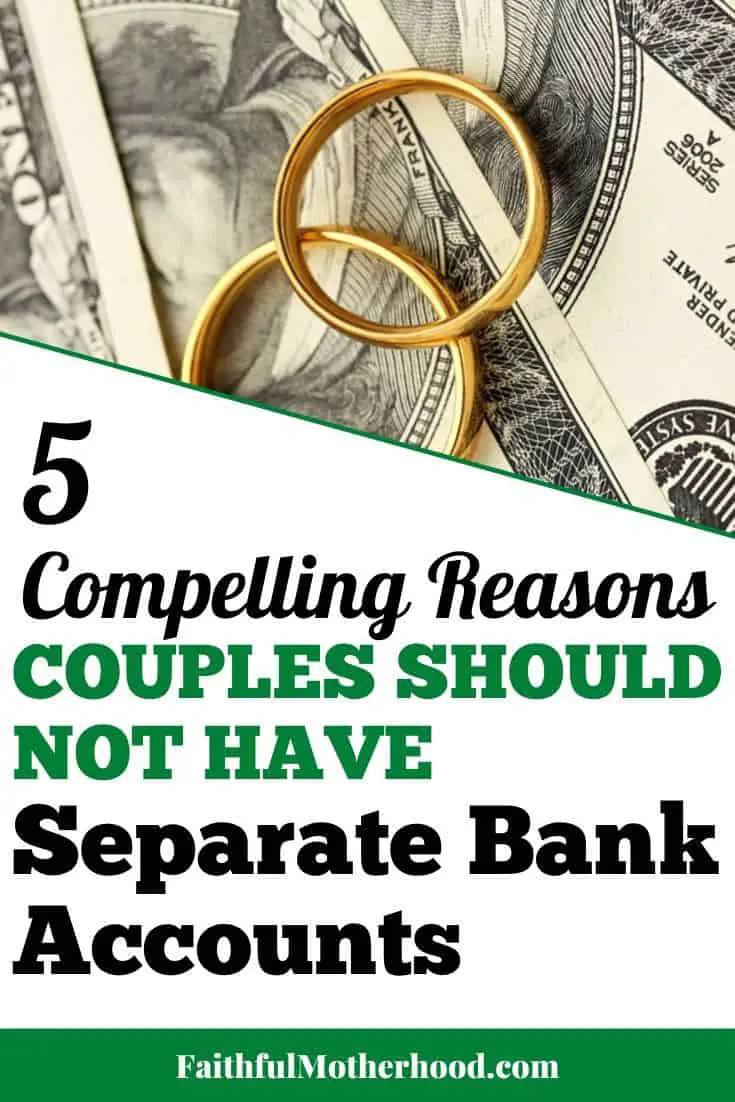 5 Compelling Reasons Couples Should Not Have Separate Bank Accounts