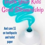swirl of toothpaste and tube - title - 7 ways to teach your kids good stewardship