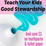 swirl of toothpaste and tube - title - 7 ways to teach your kids good stewardship