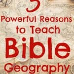 Antique world map. title overlay: 5 powerful reason to teach bible geography