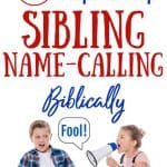 sister yelling at brother - title - 7 steps to stop sibling name-calling Biblically