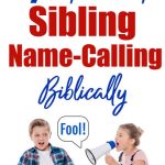 sister yelling at brother - title - 7 steps to stop sibling name-calling Biblically