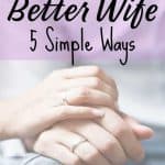 Couple holding hands. Title: How to be a better wife - 5 Simple ways