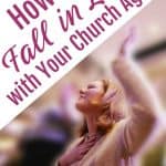Woman looking up with worship. Title in pretty writing: How to Fall in Love with Your Church Again