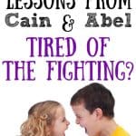 Young girl and young boy yelling at each other. Title: Lessons from Cain & Abel - Tired of the Fighting?