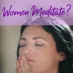 Christian woman meditating and praying. Purple overlay. Title: Should Christian Women Meditate?