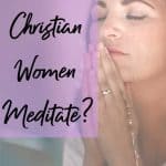 Woman meditating in church. Hands clasped in prayer. Title: Should Christian women meditate?